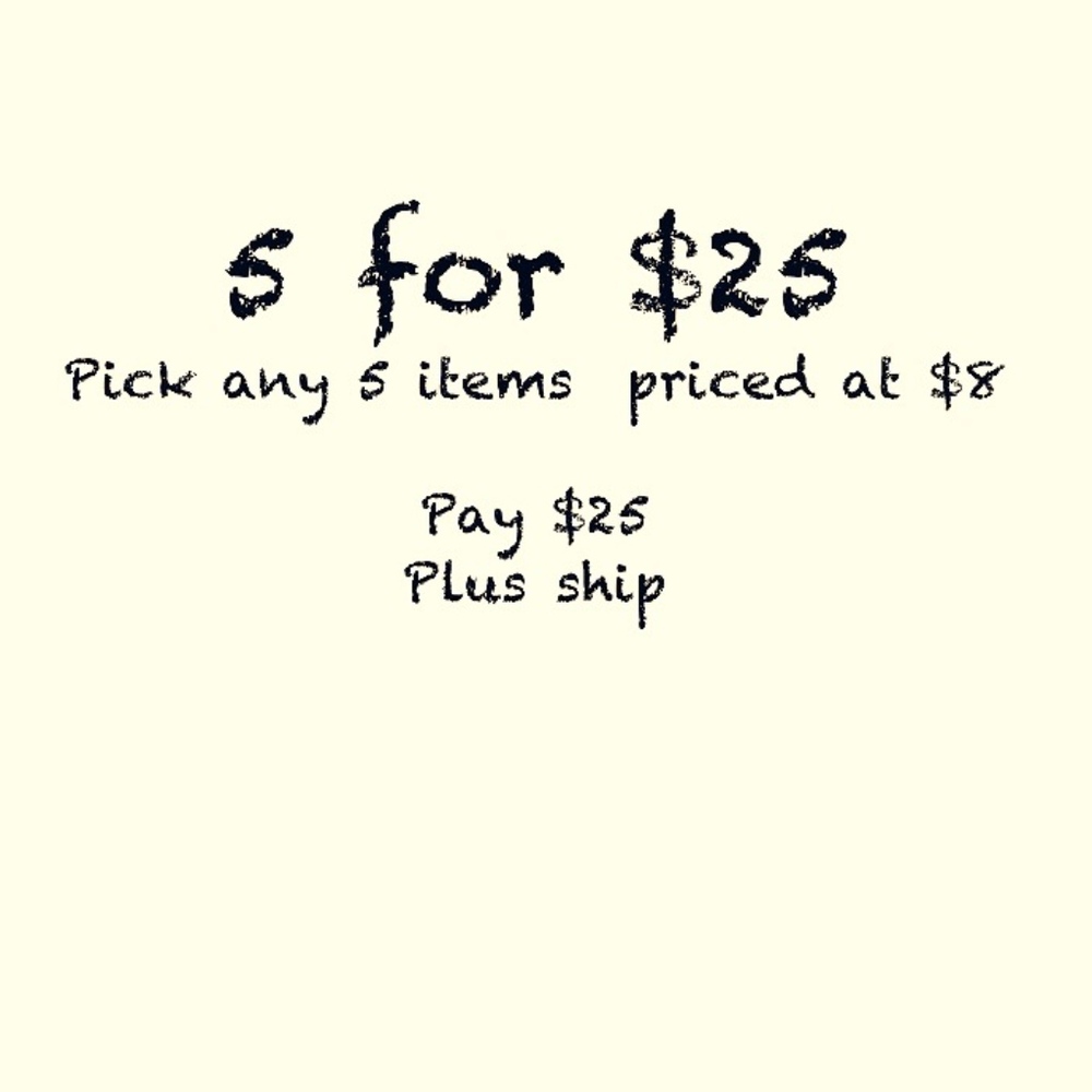 5 for $25